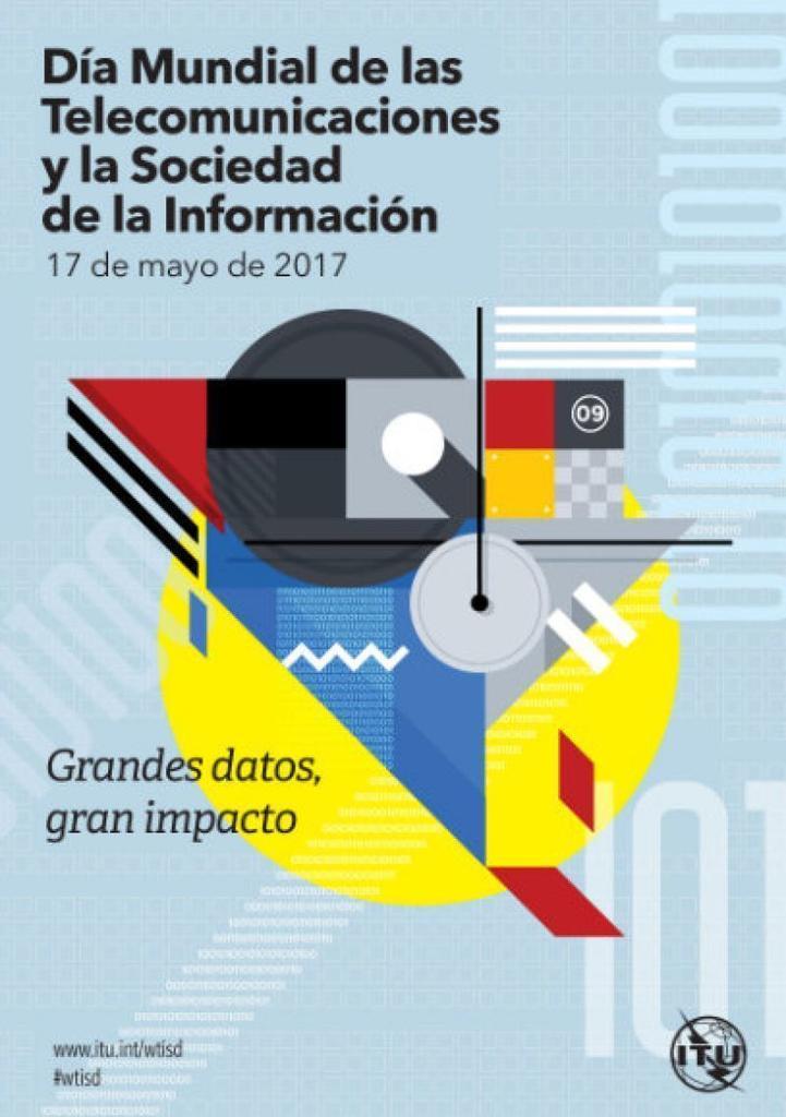 Grandes datos, gran impacto Día Mundial de las Telecomunicaciones y de la Sociedad de la Información