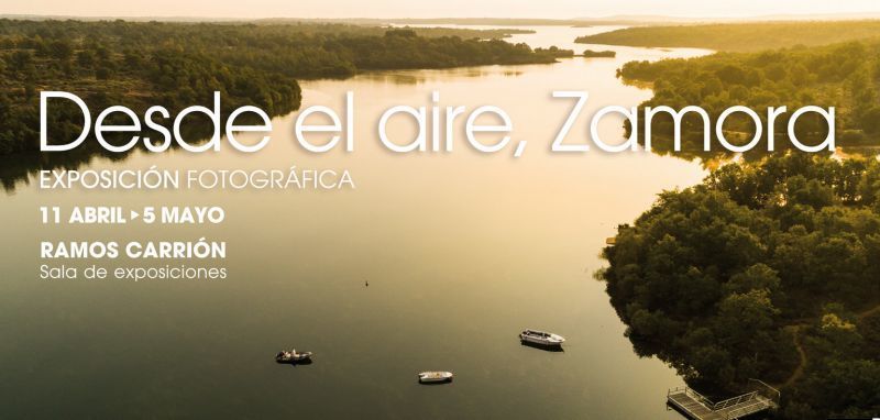 Mañana se inaugura "DESDE EL AIRE, ZAMORA" fotografías aéreas de la provincia en la sala de exposiciones del Teatro Ramos Carrión
