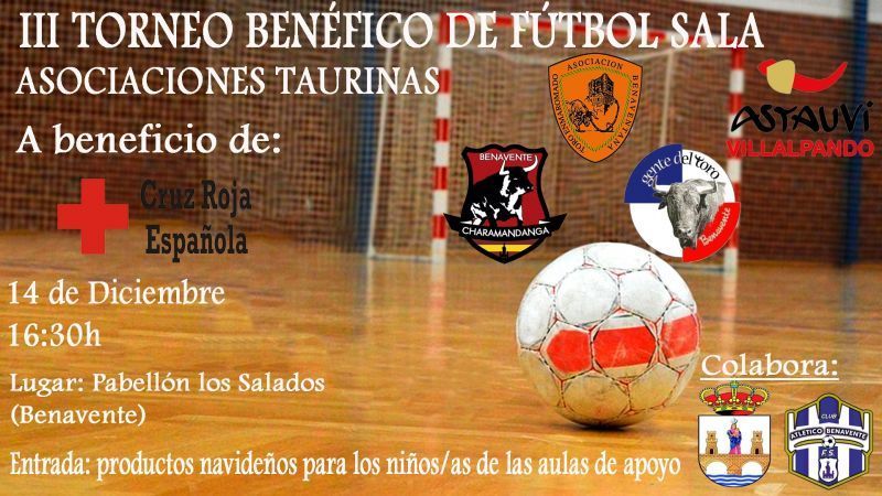 El III Torneo Benéfico de Fútbol Sala de Asociaciones Taurinas se celebrará el 14 de diciembre en Benavente